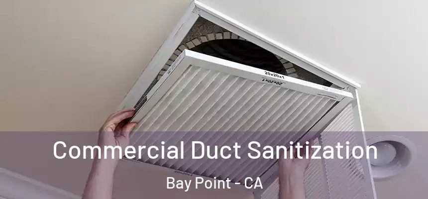 Commercial Duct Sanitization Bay Point - CA