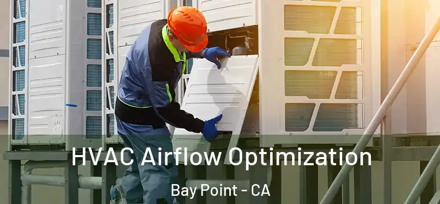  HVAC Airflow Optimization Bay Point - CA