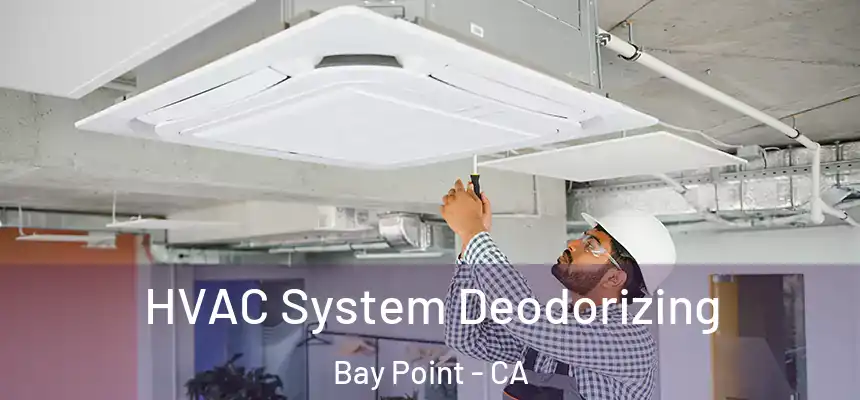  HVAC System Deodorizing Bay Point - CA